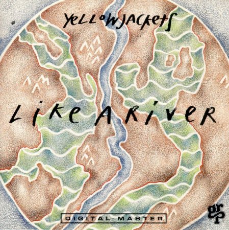 Yellowjackets - Like A River (1993)
