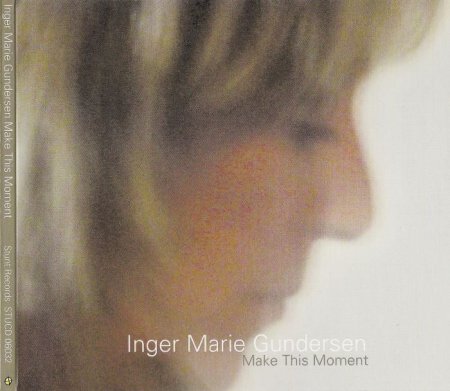 Inger Marie Gundersen - Make This Moment (2004)(2006)