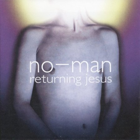 No-Man - Returning Jesus (2001)